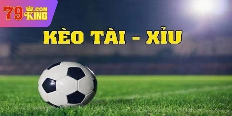 Kèo tài xỉu là gì